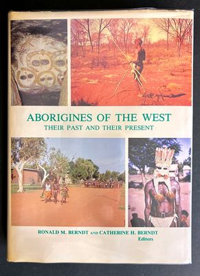 Aborigines of the West: Their Past and Their Present: Sesquicentenary Celebrations Series edited by Ronald M Berndt and Catherine H Berndt