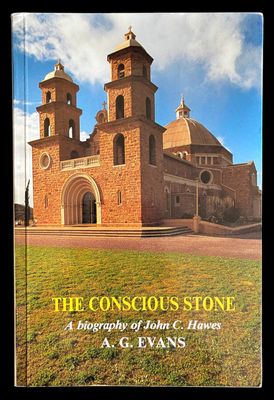 The Conscious Stone: A Biography of John C Hawes by A G Evans
