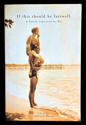If This Should Be Farewell: A Family Separated by War edited by Adrian Woodby