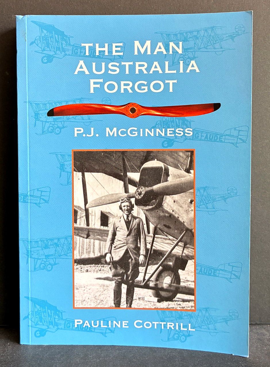 The Man Australia Forgot: P J McGinness, Co-founder of QANTAS Airways by Pauline Cottrill