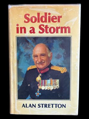 Soldier in a Storm: An Autobiography by Alan Stretton