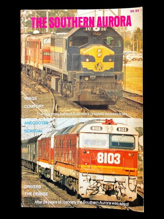 The Southern Aurora: The Real Story Behind Australia's Greatest Express Train by Mark Tronson