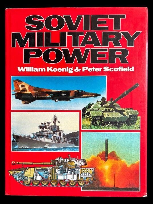 Soviet Military Power by William Koenig and Peter Scofield
