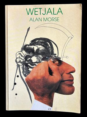 Wetjala: A Record of the Lives of a Young Adventurer and Two British Families Who Migrated to Western Australia and Founded a Number of Australian Families 1829-1989 by Alan Morse