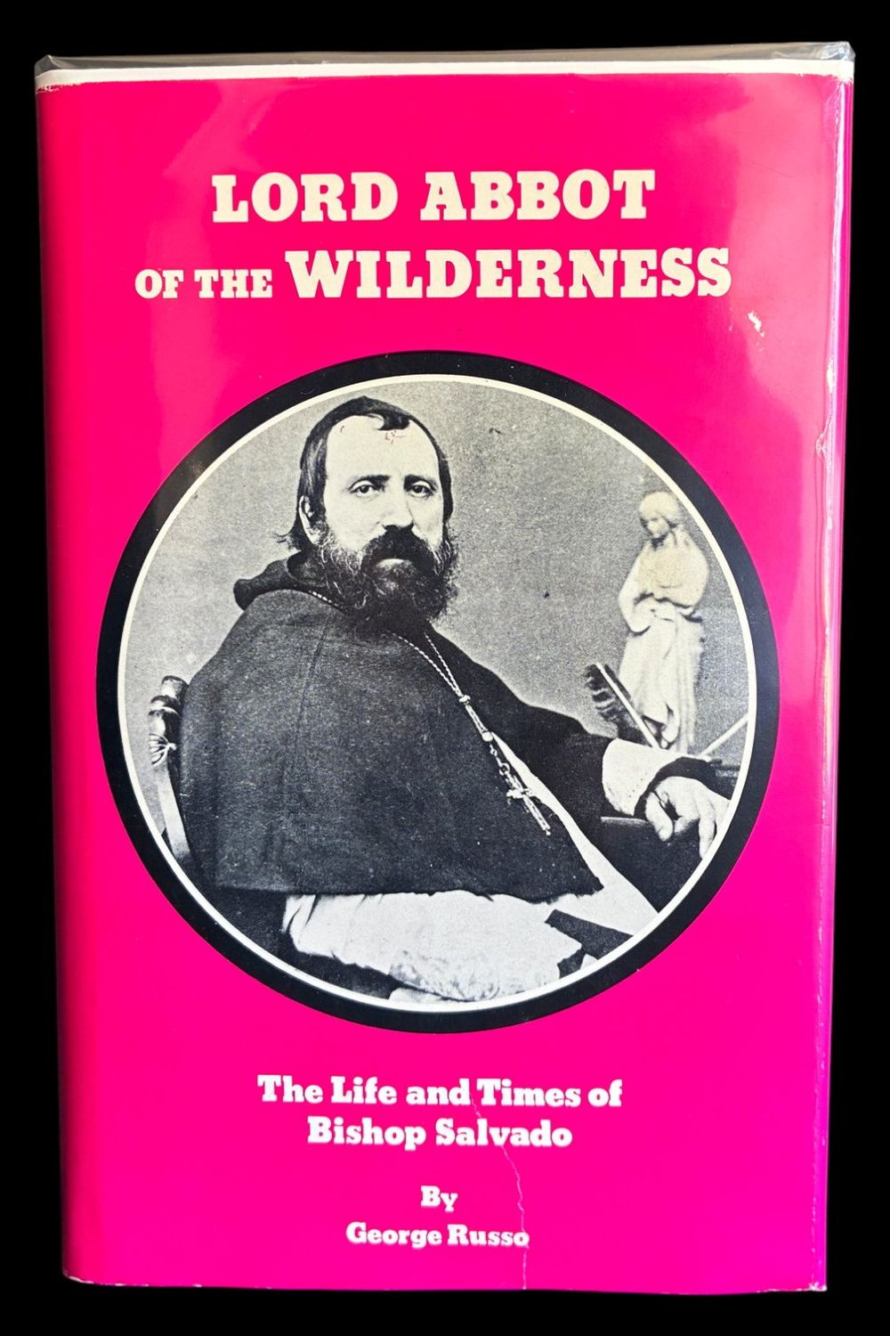Lord Abbot of the Wilderness: The Life and Times of Bishop Salvado by George Russo
