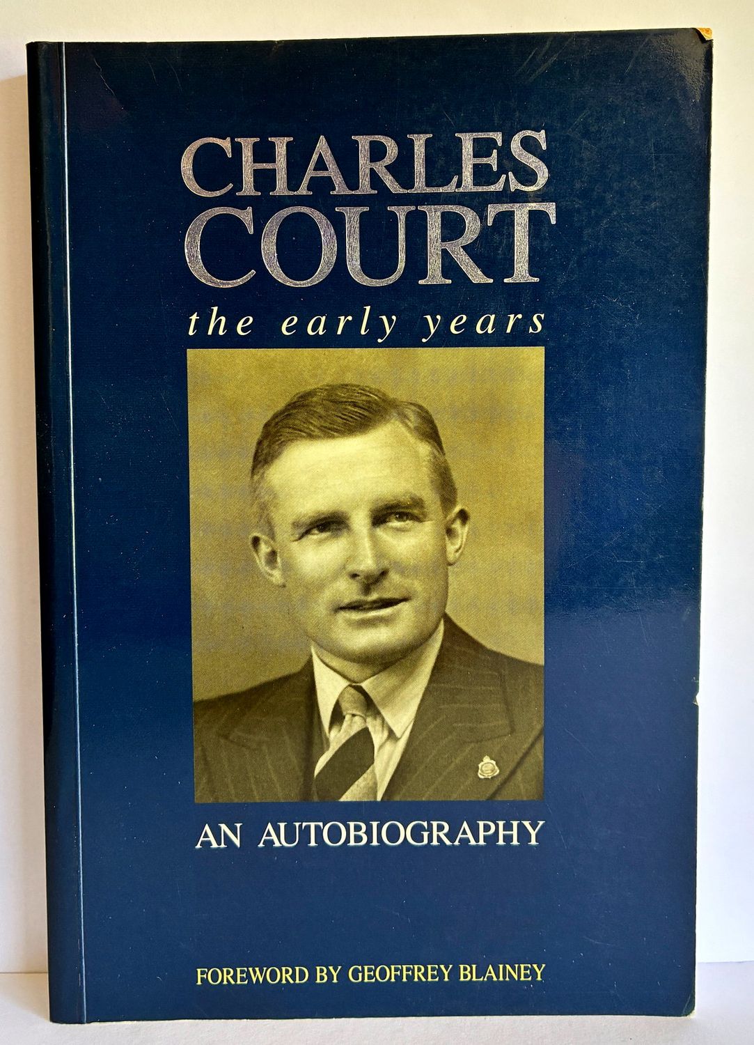 Charles Court: The Early Years: An Autobiography edited by Geoffrey Blainey and Ronda Jamieson