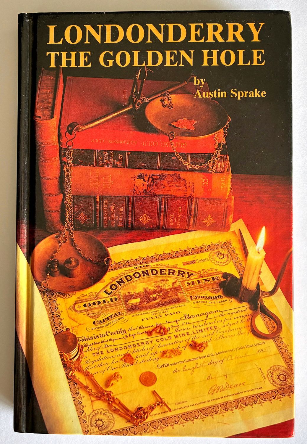 Londonderry, the Golden Hole, 1892-1992 by Austin Sprake