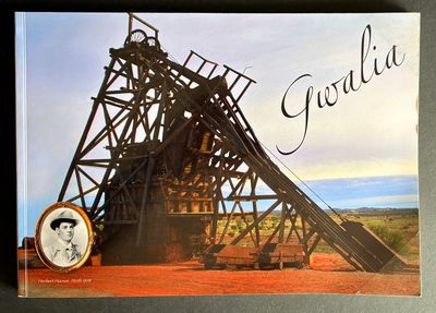 Gwalia: A Story of Gwalia in Pictures by Arelene F Puddy Beatty and Kenneth J Irwin