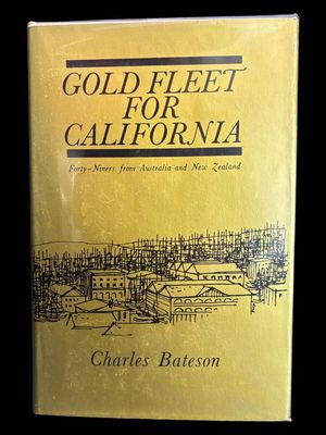 Gold Fleet for California: Forty-Niners from Australia and New Zealand by Charles Bateson