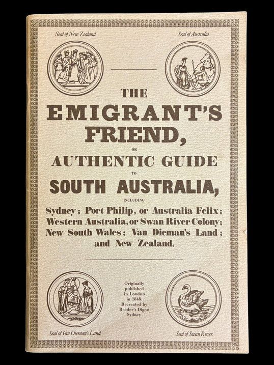 The Emigrants' Friend or Authentic Guide to South Australia