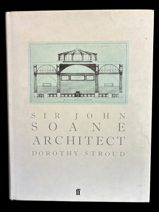 Sir John Soane: Architect by Dorothy Stroud