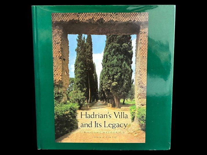 Hadrian's Villa and Its Legacy by William L MacDonald and John A Pinto