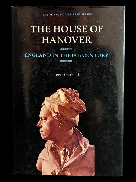 The House of Hanover: England in the 18th Century by Leon Garfield