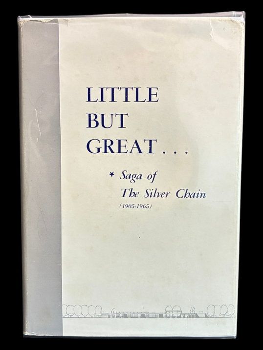 Little But Great: Saga of the Silver Chain 1905-1967 by Noel Stewart