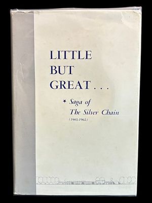 Little But Great: Saga of the Silver Chain 1905-1967 by Noel Stewart