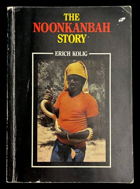 The Noonkanbah Story: Profile of an Aboriginal Community in Western Australia by Erich Kolig