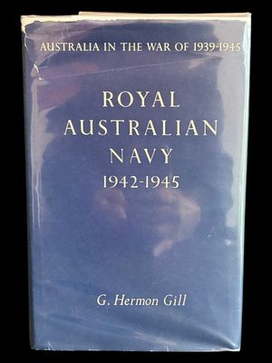 Royal Australian Navy 1942-1945 by G Hermon Gill