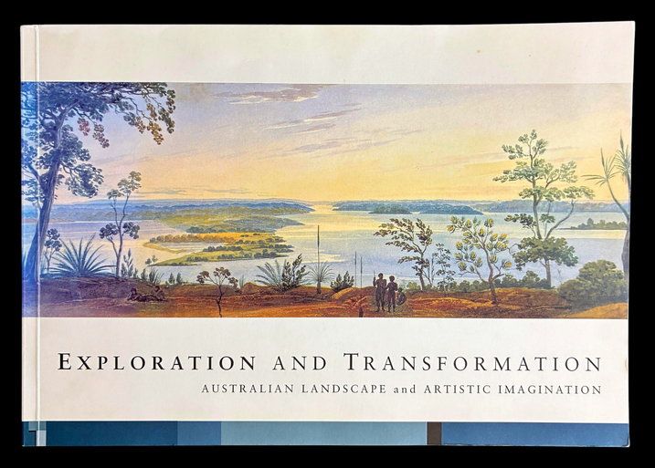 Exploration and Transformation: Australian Landscape and Artistic Imagination by Jane Clark