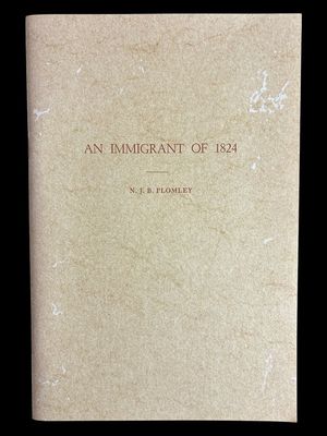 An Immigrant of 1824 by N J B Plomley