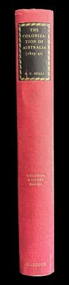 The Colonization of Australia 1829-42: The Wakefield Experiment in Empire Building by Richard Charles Mills; with an introduction by Graham Wallas