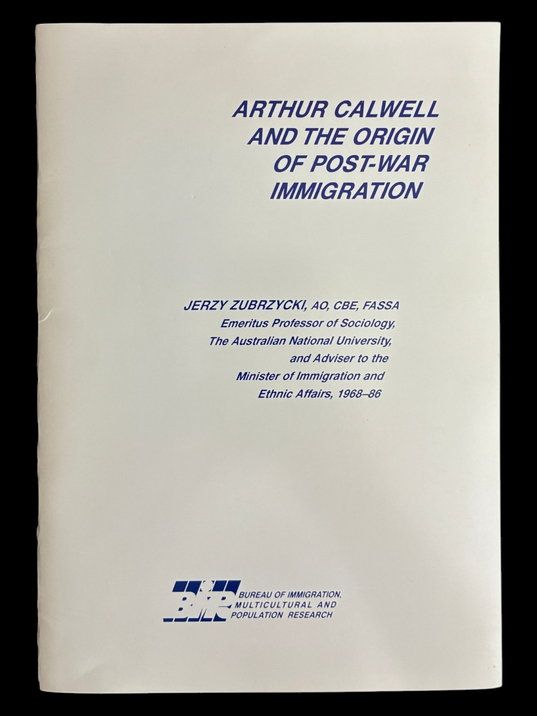 Arthur Calwell and the Origin of Post-War Immigration by Jerzy Zubrzycki