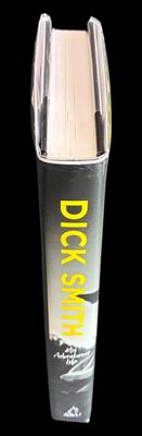 Dick Smith: My Adventurous Life by Dick Smith