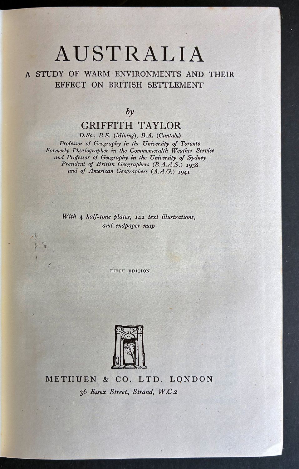 Australia: A Study of Warm Environments and their Effect on British Settlement by Griffith Taylor