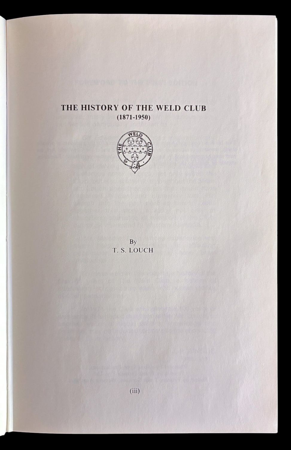 The First Fifty Years: The History of the  Weld Club 1871-1950 by T S Louch