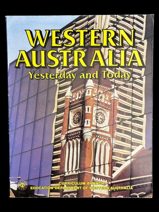 Western Australia: Yesterday and Today by the Education Department of Western Australia