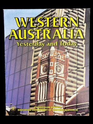 Western Australia: Yesterday and Today by the Education Department of Western Australia