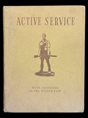 Active Service: With Australia in the Middle East by the Australian War Memorial