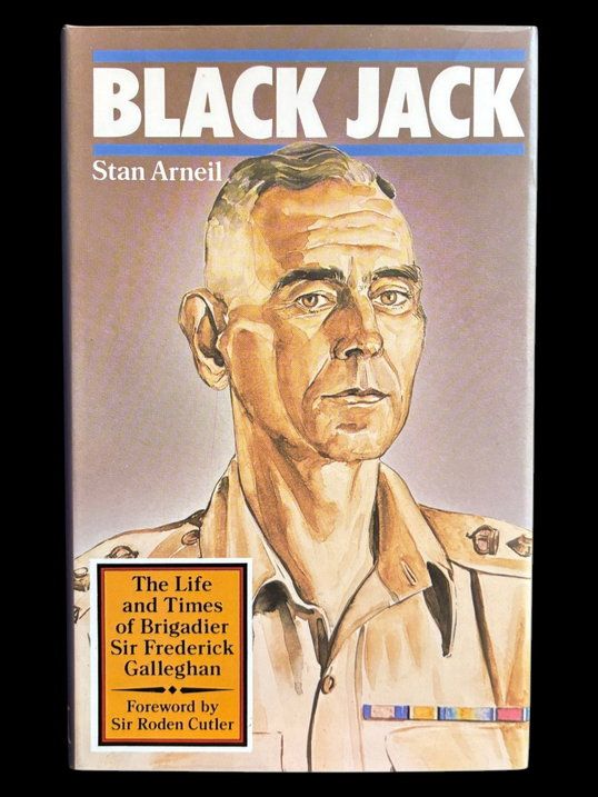 Black Jack: The Life and Times of Brigadier Sir Frederick Galleghan by Stan Arneil