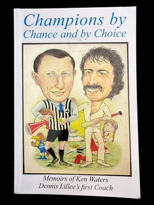 Champions by Chance and by Choice: Memoirs of Ken Waters, Dennis Lillee's First Coach
