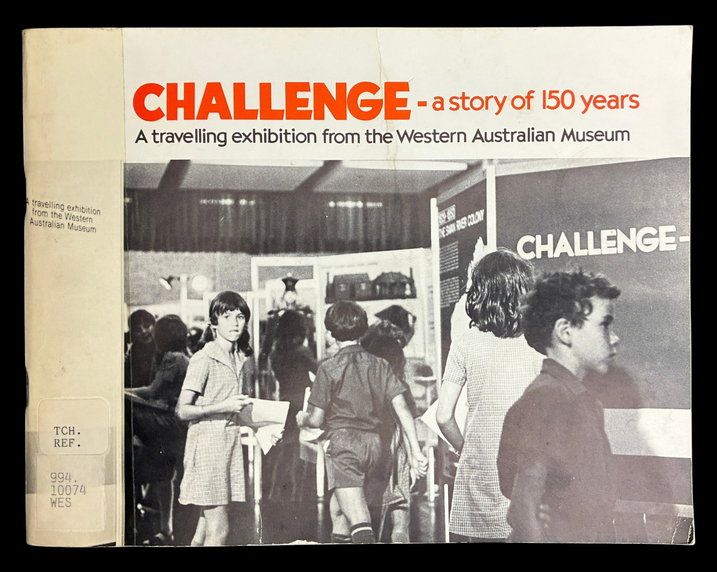 Challenge: A Story of 150 Years: A Travelling Exhibition from the Western Australian Museum by David Hutchison