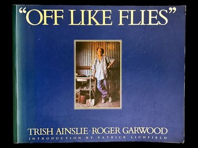 Off Like Flies: A Tribute to Western Australia's Prospectors by Trish Ainslie and Roger Garwood