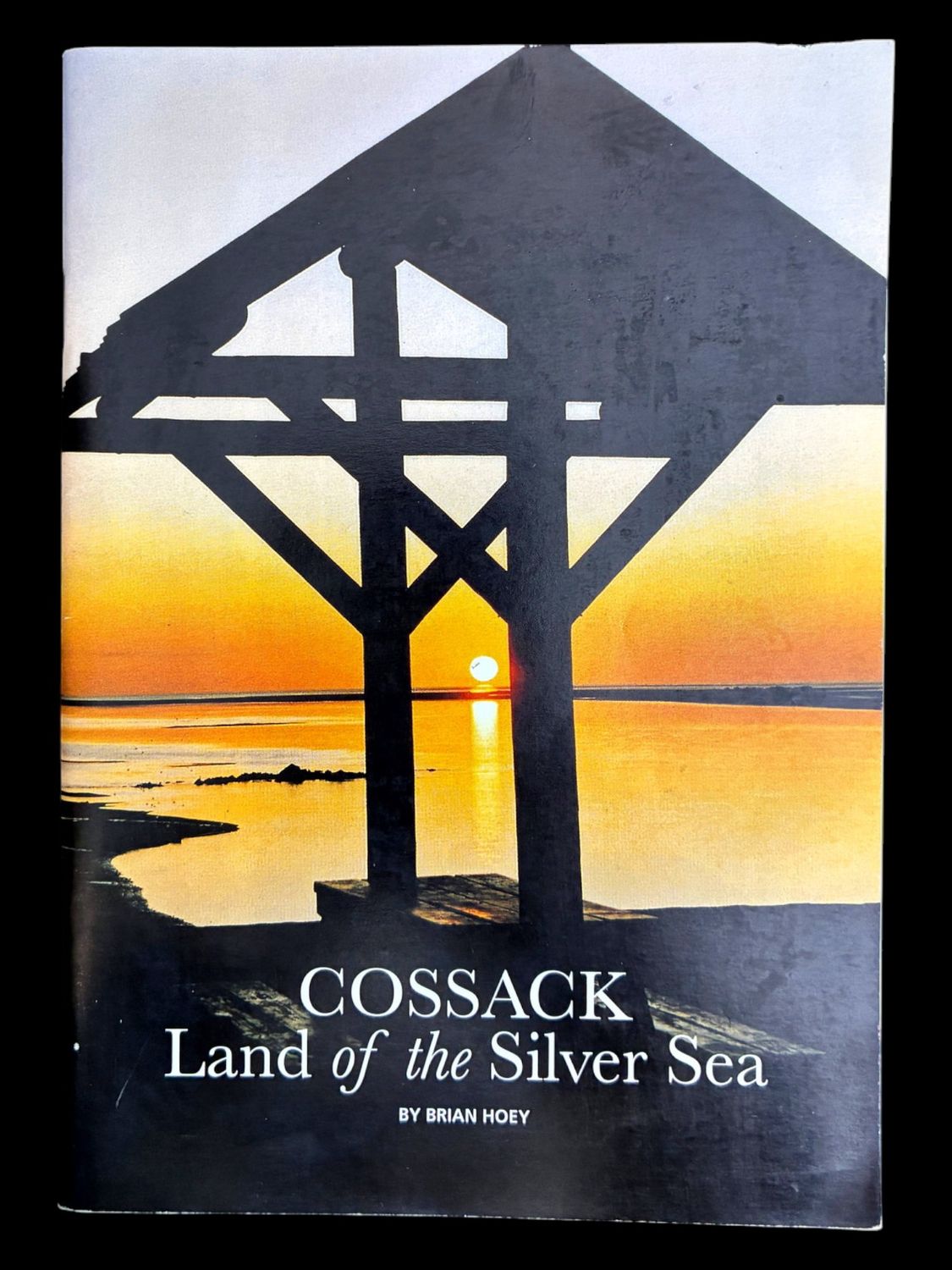 Cossack: Land of the Silver Sea by Brian Hoey