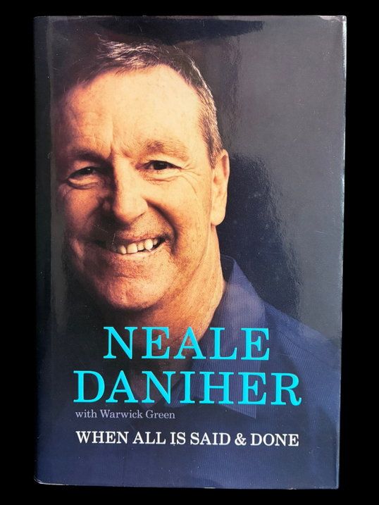 When All is Said and Done by Neale Daniher