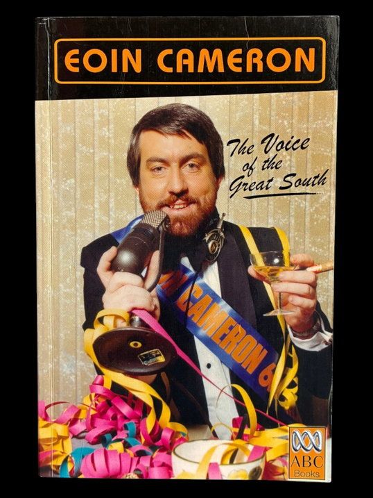 Eoin Cameron: The Voice of the Great South by Eoin Cameron