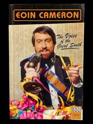 Eoin Cameron: The Voice of the Great South by Eoin Cameron