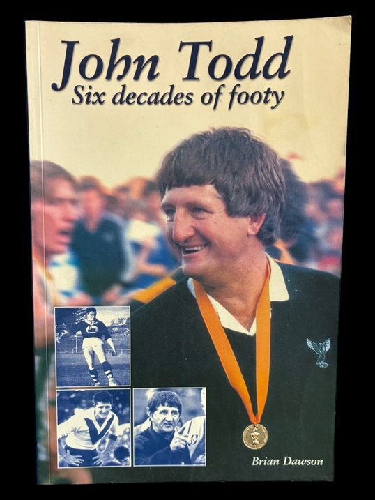 John Todd: Six Decades of Footy by Brian Dawson