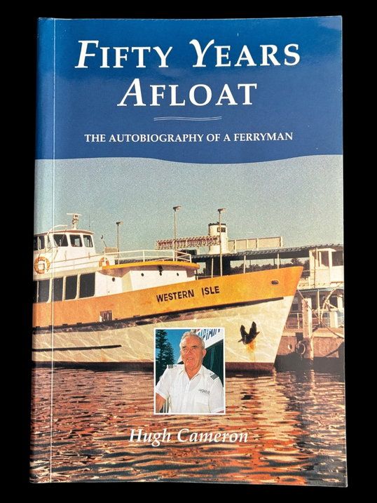 Fifty Years Afloat: The Autobiography of a Ferryman by Hugh Cameron