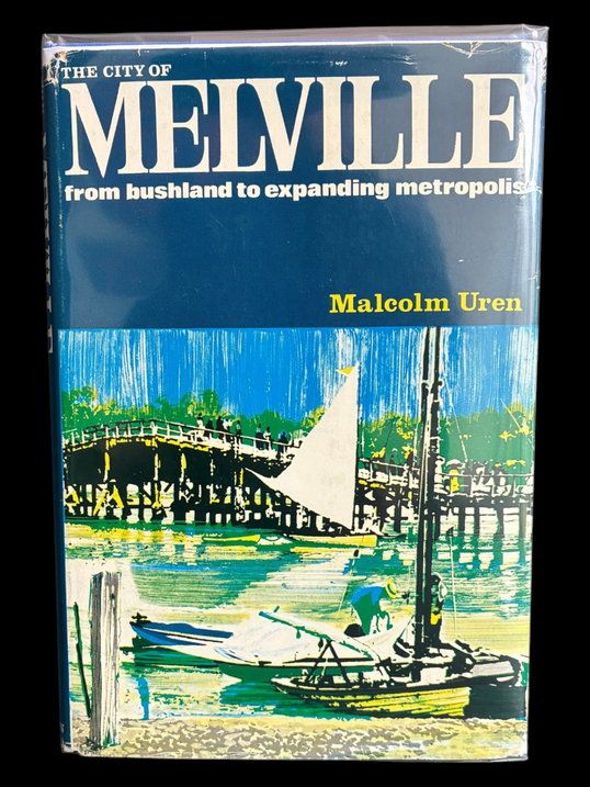 The City of Melville: From Bushland to Expanding Metropolis by Malcolm Uren