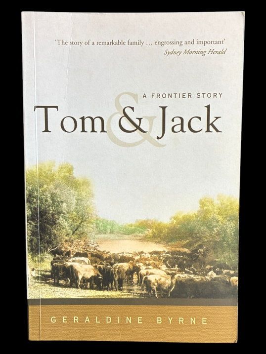 Tom &amp; Jack: A Frontier Story by Geraldine Byrne