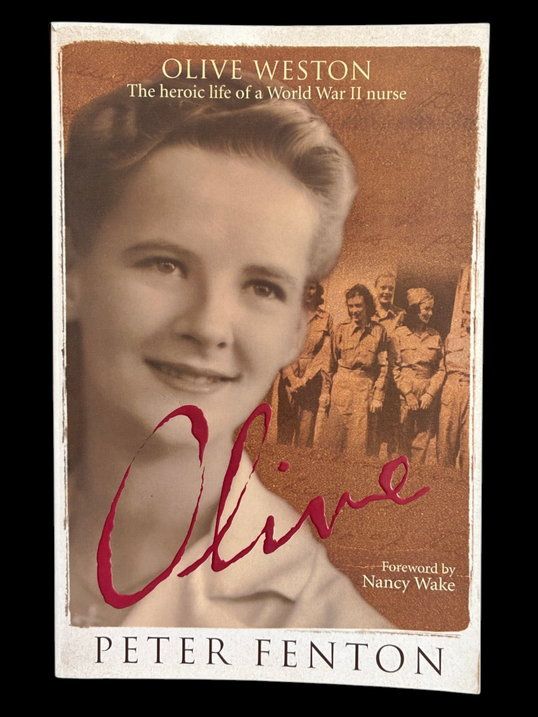 Olive Weston: The Heroic Life of a WWII Nurse by Peter Fenton