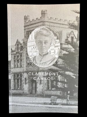 Claremont Cameos: Women Teachers and the Building of Social Capital in Australia by Lynne Hunt and Janina Trotman