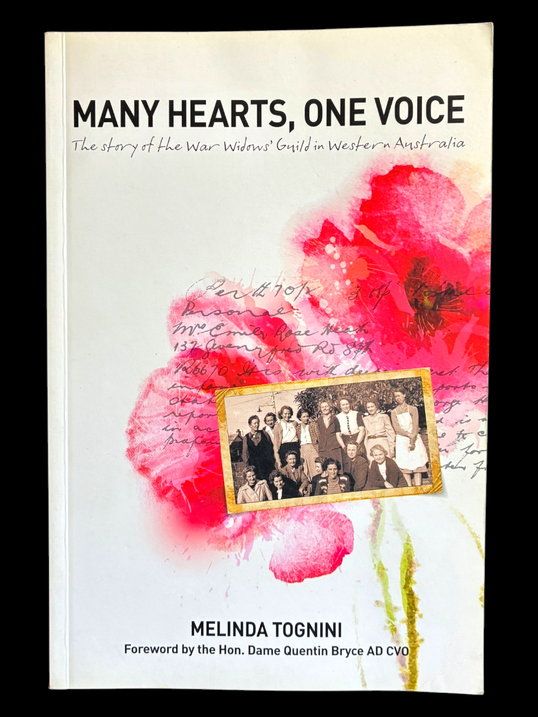 Many Hearts, One Voice: The Story of The War Widows' Guild in Western Australia by Melinda Tognini