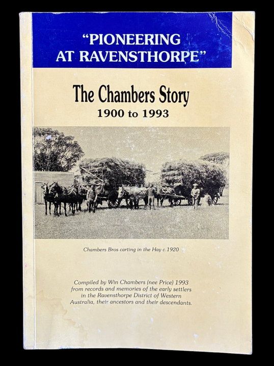 Pioneering at Ravensthorpe: The Chambers Story 1900 to 1993 by Win Chambers