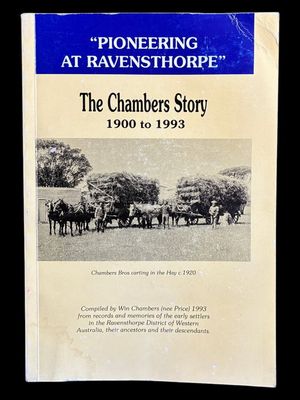 Pioneering at Ravensthorpe: The Chambers Story 1900 to 1993 by Win Chambers