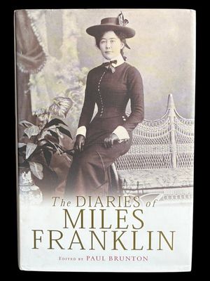 The Diaries of Miles Franklin edited by Paul Brunton