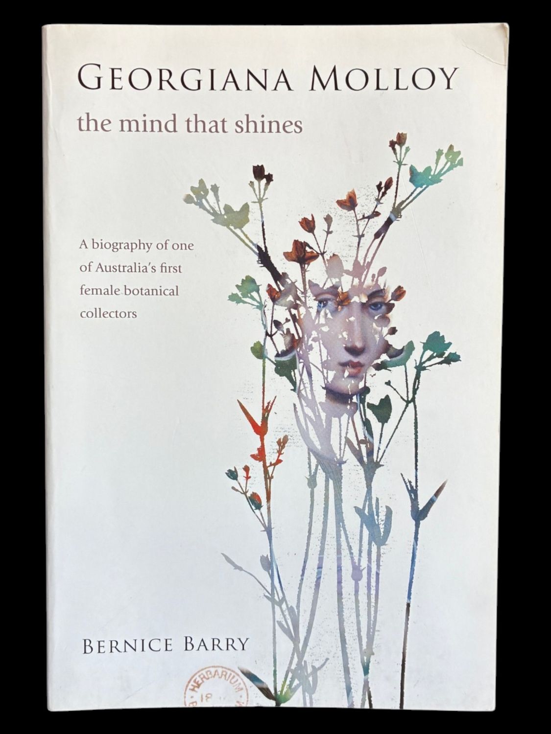 Georgiana Molloy: The Mind that Shines by Bernice Barry